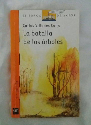 La Batalla De Los Arboles Carlos Villanes Cairo