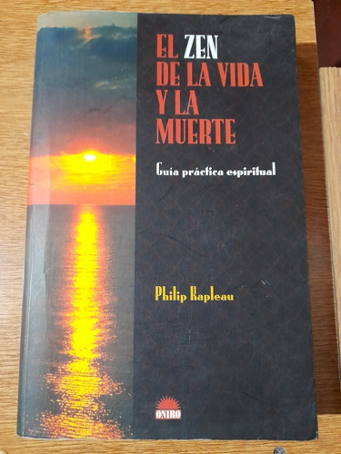 El Zen De La Vida Y La Muerte - Philip Kapleau