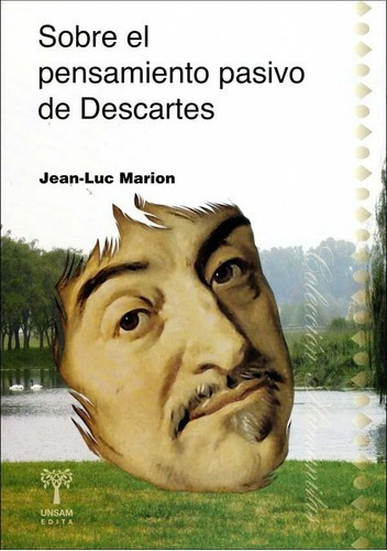 Sobre El Pensamiento Pasivo De Descartes - Jean-luc Marion