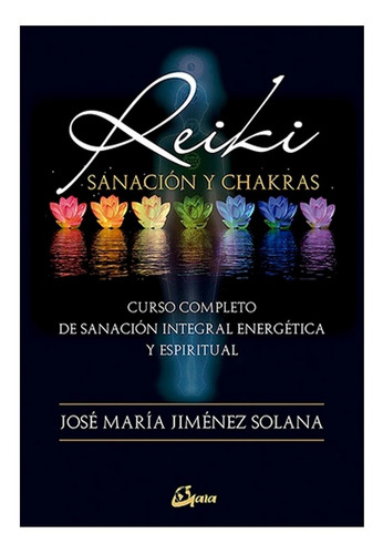Reiki Sanacion Y Chakras ( Nva Edicion )