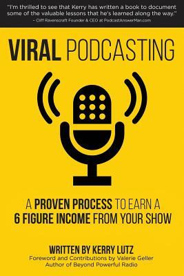 Libro Viral Podcasting : How To Earn A 6 Figure Income Fr...