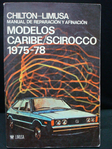 Manual De Reparación Y Afinación. Modelos Caribe / Scirocco