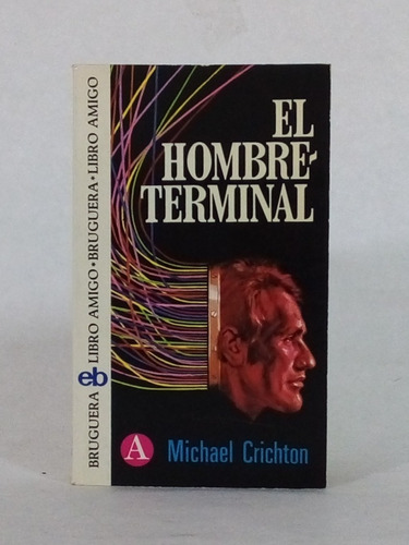 El Hombre Terminal / Michael Crichton [lcda]