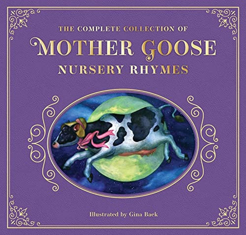 The Complete Collection Of Mother Goose Nursery Rhymes: The 