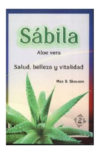 Libro Sábila Áloe Vera, Salud, Belleza Y Vitalidad