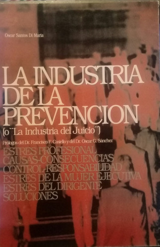 Oscar Santos Di María / La Industria De La Prevención 