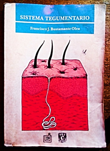Sistema Tegumentario - Dr. Francisco Bustamante Olea (Usado)