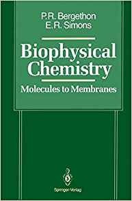 Biophysical Chemistry Molecules To Membranes