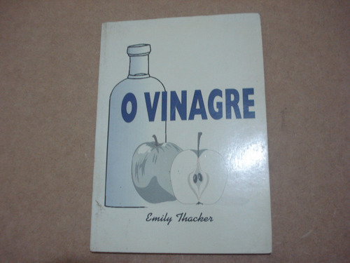 Livro O Vinagre - Receitas E Remedios - Emily Thacher