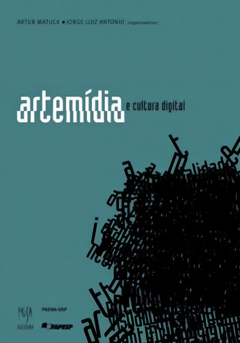 Artemídia E Cultura Digital Artur Mutuck Jorge Luiz Antonio de Artur Matuck Editora musa capa mole em português