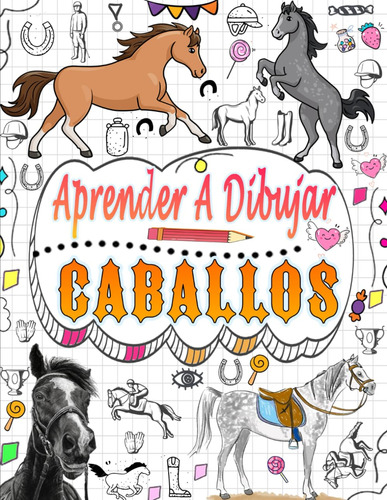 Aprender A Dibujar Caballos: Una Sencilla Guía Paso A 71q2r