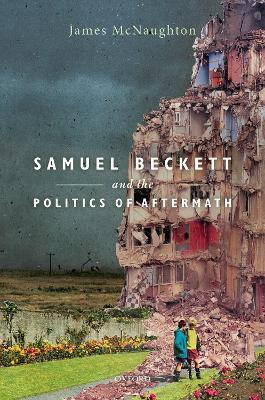 Libro Samuel Beckett And The Politics Of Aftermath -    ...