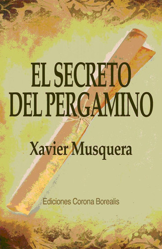 Libro: El Secreto Del Pergamino. Musquera, Xavier. Ibd Podip