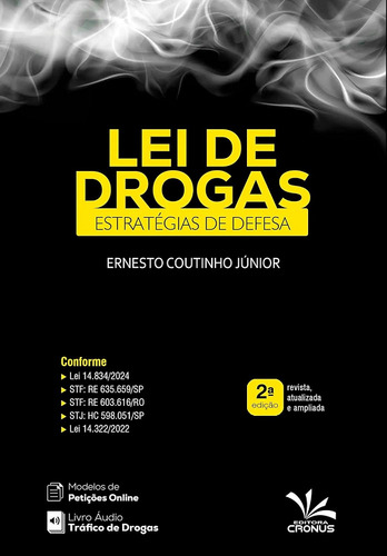 Lei De Drogas - Estrategias De Defesa - 2 Edição 2024 Cronus: Estratégias De Defesa, De Ernesto Coutinho Júnior., Vol. Único. Editorial Cronus, Capa Mole, Edição 2a Edição Em Português, 2024