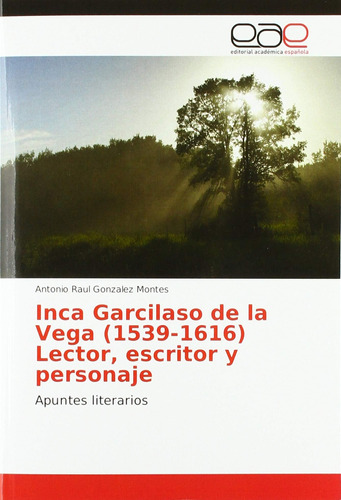 Libro: Inca Garcilaso Vega (1539-1616) Lector, Escrito