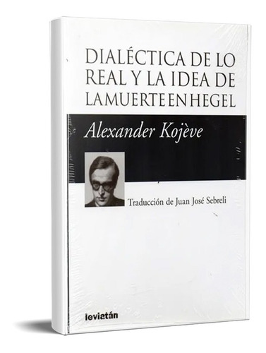 Dialéctica De Lo Real Y La Idea De Muerte En Hegel (le)