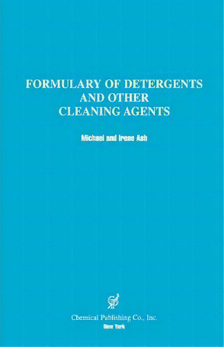A Formulary Of Detergents And Other Cleaning Agents, De Ash. Editorial Chemical Publishing Co Inc U S, Tapa Blanda En Inglés