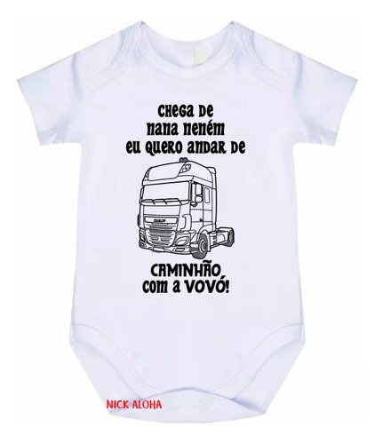 Body Bebê Chega De Nana Neném Caminhão Com A Vovó 583a