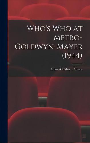 Who's Who At Metro-goldwyn-mayer (1944), De Metro-goldwyn-mayer. Editorial Hassell Street Pr, Tapa Dura En Inglés