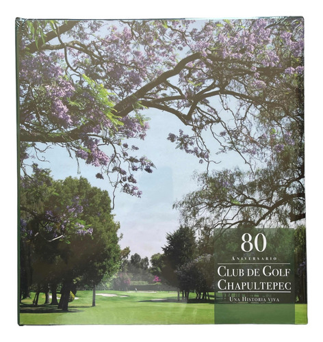 80 Aniversario Club De Golf Chapultepec Una Historia Viva