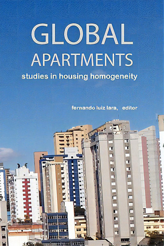 Global Apartments, De Lara, Fernando. Editorial Fernando Luiz Lara, Tapa Blanda En Inglés