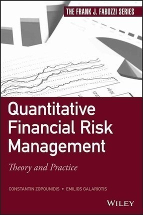 Quantitative Financial Risk Management : Theory And Pract...