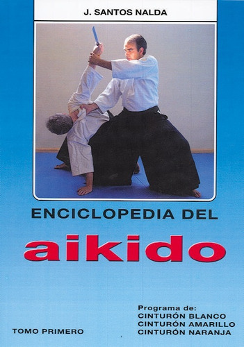 Libro Enciclopedia Del Aikido. Tomo 1: Programa De Cintur...