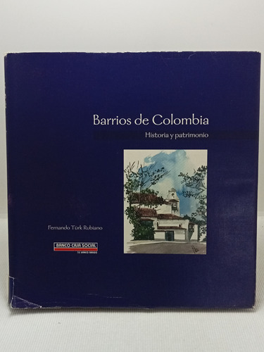 Barrios De Colombia - F Türk Rubiano - Ed Nomos - 2000 