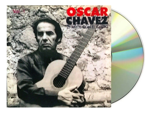 Óscar Chávez, 25 Años Con El Canto Vol. 1 Cd Nuevo Sellado