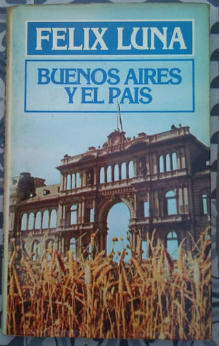 Libro Buenos Aires Y El País Félix Luna