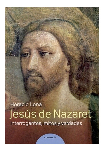 Libro Jesús De Nazaret. Interrogantes Mitos Verdades- Edhasa