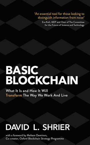 Libro: Basic Blockchain: What It Is And How It Will The Way