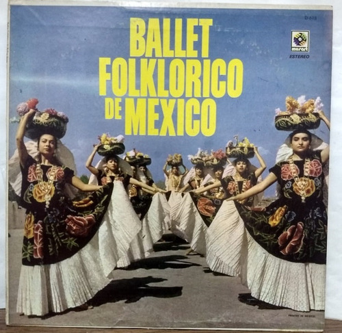 Ballet Folklorico De Mexico- Vinilo Lp Impecable- Mexico