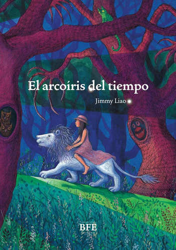 El Arco Iris Del Tiempo, De Liao, Jimmy. Editorial Barbara Fiore Editora, Tapa Blanda En Español