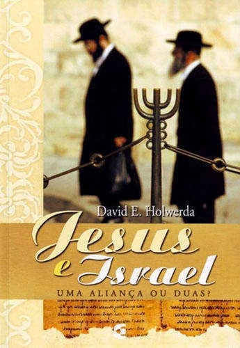 Livro Jesus E Israel - Uma Alianca Ou Duas - Cultura Crist