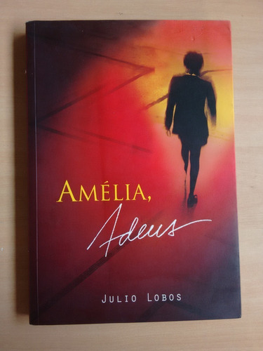 Livro Amélia Adeus Julio Lobos Ano 2003 132z