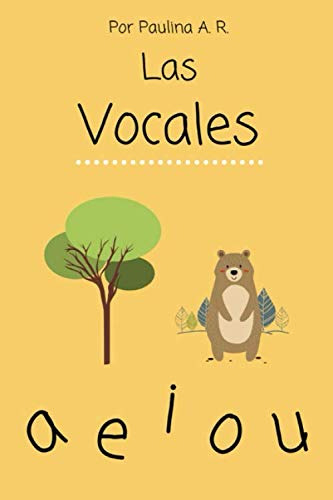 Las Vocales: Libro Infantil Para Aprender Las Letras