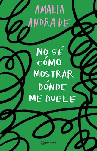 Libro No Se Como Mostrar Donde Me Duele De Amalia Andrade