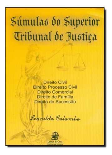 Súmulas do Superior Tribunal de Justiça, de Leonildo Colombo. Editora LEMOS E CRUZ, capa mole em português