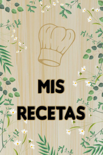 Libro: Mis Recetas: Recetario De Cocina En Blanco - Recetari
