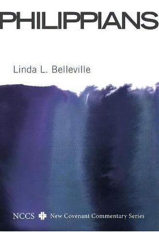 Philippians, De Linda L Belleville. New Covenant Commentary Series, Vol. 1. Editorial Cascade Books, Tapa Blanda En Inglés