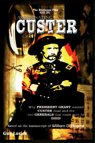 Assassinating Custer, De Lozier, Guy. Editorial Guy Lozier, Tapa Blanda En Inglés