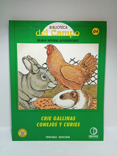 Crie Gallinas Conejos Y Curies - Biblioteca Del Campo - 1993