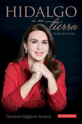 Hidalgo Es Mi Tierra, Pasajes De La Vida., De Carolina Viggiano. Editorial Nostra Ediciones, Tapa Blanda En Español, 2021