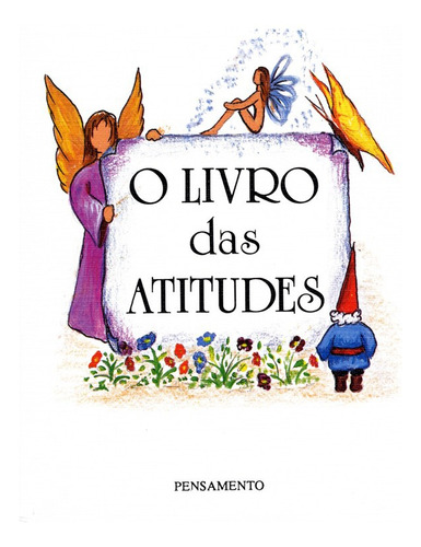 O Livro das Atitudes: O Livro das Atitudes, de Neide Sônia; Innecco. Editora PENSAMENTO - GRUPO PENSAMENTO, capa mole em português