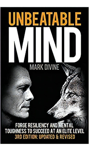 Unbeatable Mind: Forge Resiliency And Mental Toughness To S, De Mark Divine. Editorial Createspace Independent Publishing Platform; 3rd Ed. Edición 6 Marzo 2015) En Inglés