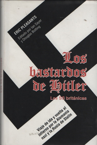 Los Bastardos De Hitler. Las Ss Britanicas Eric Pleasants