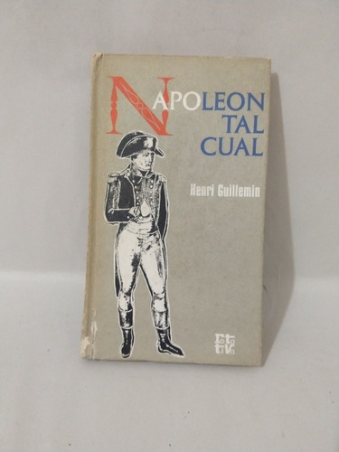 Napoleón Tal Cual Henri Guillemin 