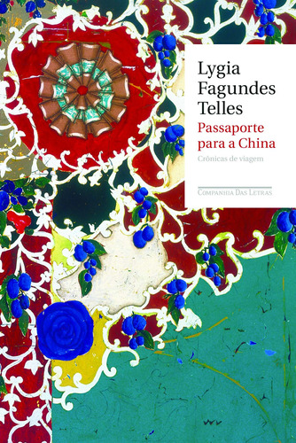 Passaporte para a China, de Telles, Lygia Fagundes. Editora Schwarcz SA, capa mole em português, 2011