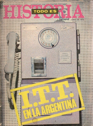 Todo Es Historia 74 Jun 1973 Itt En Argentina Artigas Sarrat